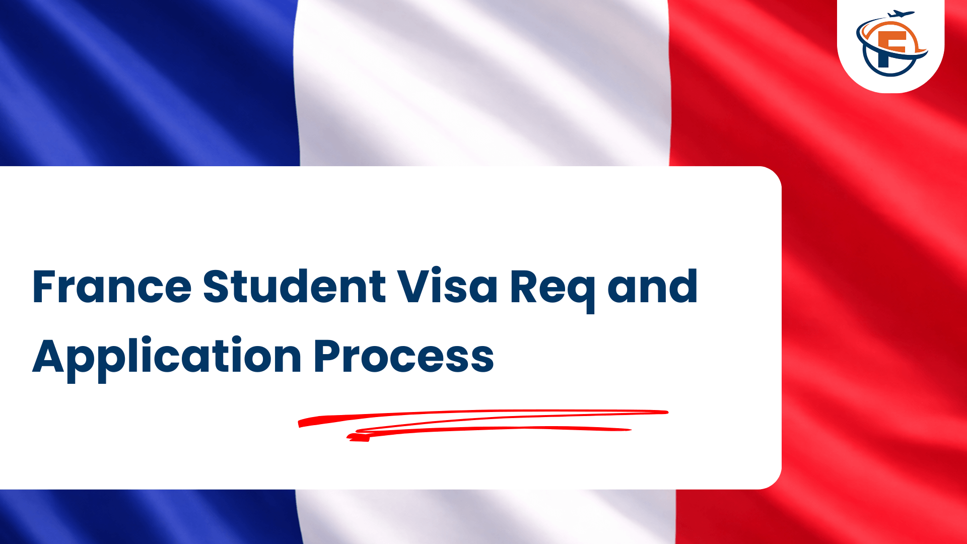 France Student Visa Req and Application Process (FlyersVisas)