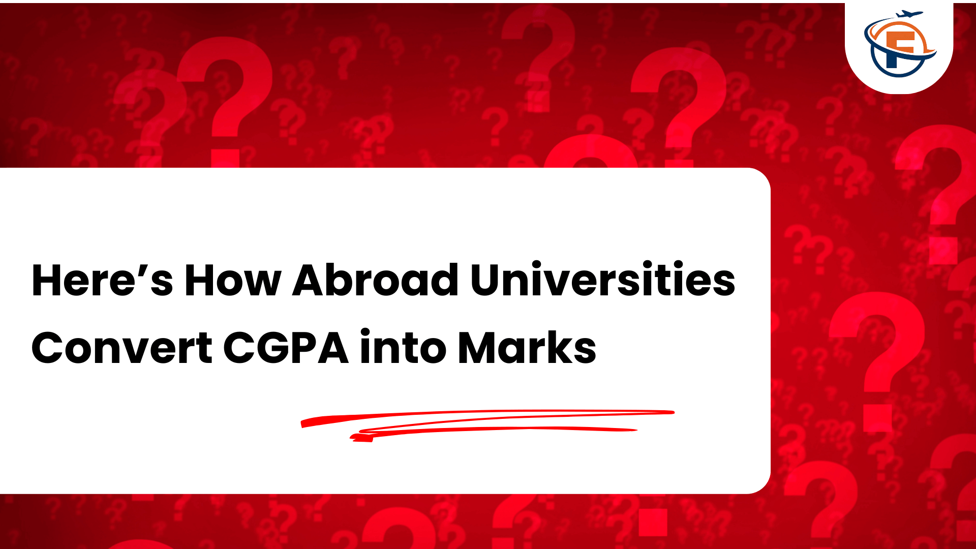 Here’s How Abroad Universities Convert CGPA into Marks (FlyersVisas)