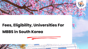 Read more about the article All About MBBS in South Korea For Indian Students 2026-27 : Fees, Eligibility, Universities