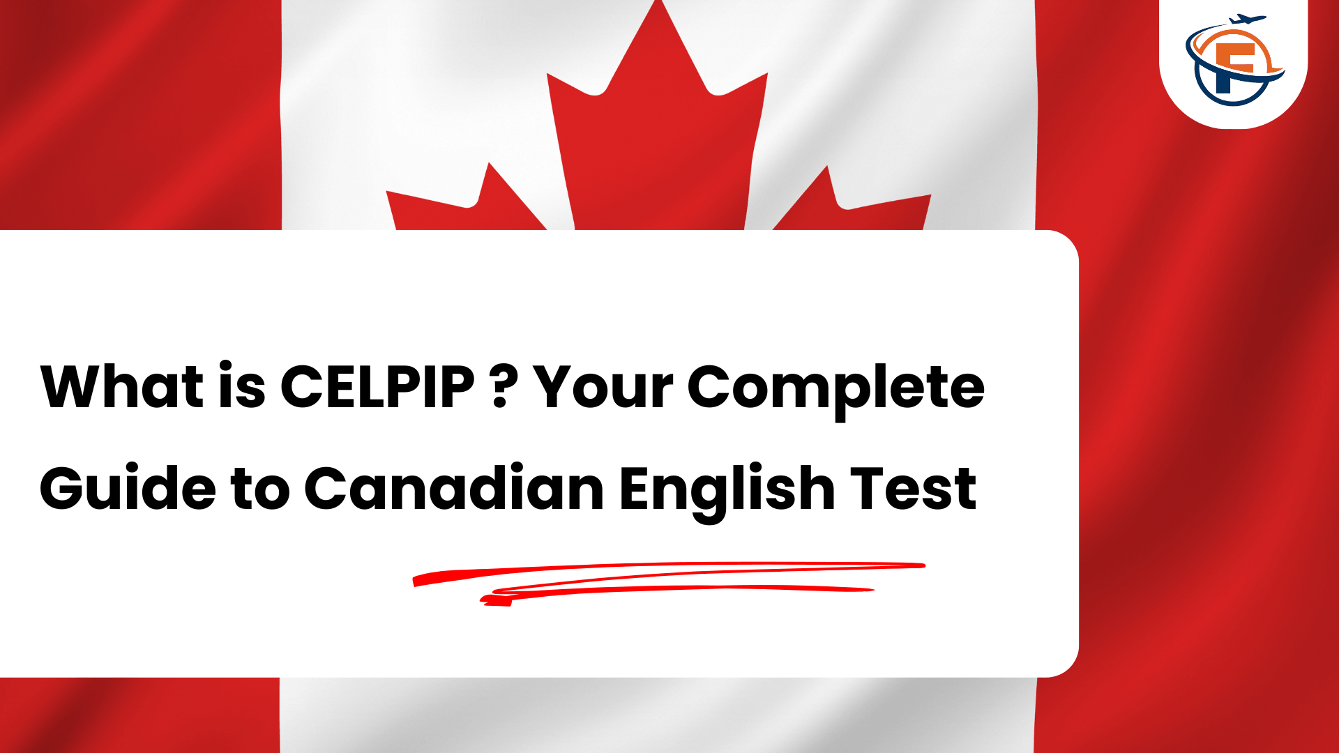 (FlyersVisas) CELPIP Exam Syllabus, Eligibility, Preparation & Fees (Study Abroad Consultant in India)