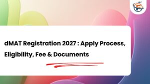 Read more about the article dMAT Registration 2027 : How to Apply, Eligibility, Fee and Documents