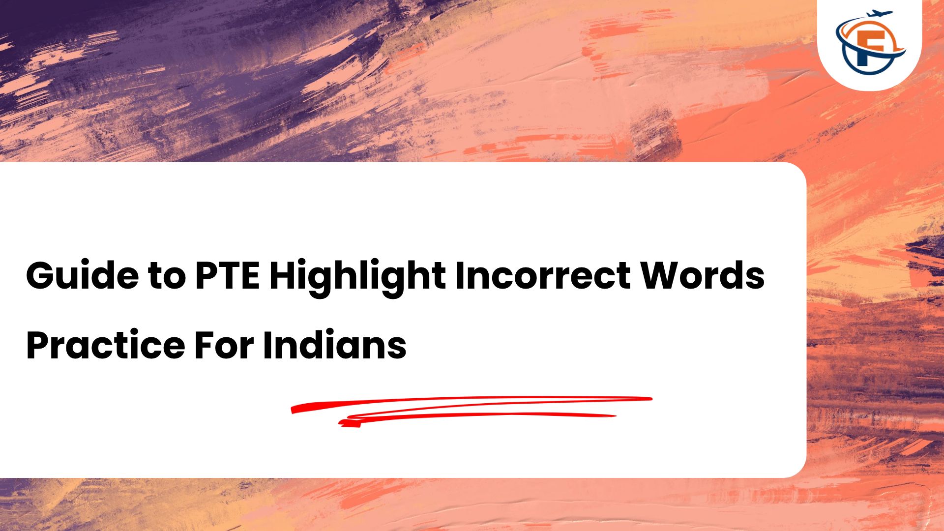 (FlyersVisas) PTE Listening Tips For Highlight Incorrect Words _ How to Actually Get These Right (Study Abroad Consultant in India)