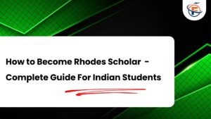Read more about the article How to Become a Rhodes Scholar : A Complete Guide For Indian Students in 2027
