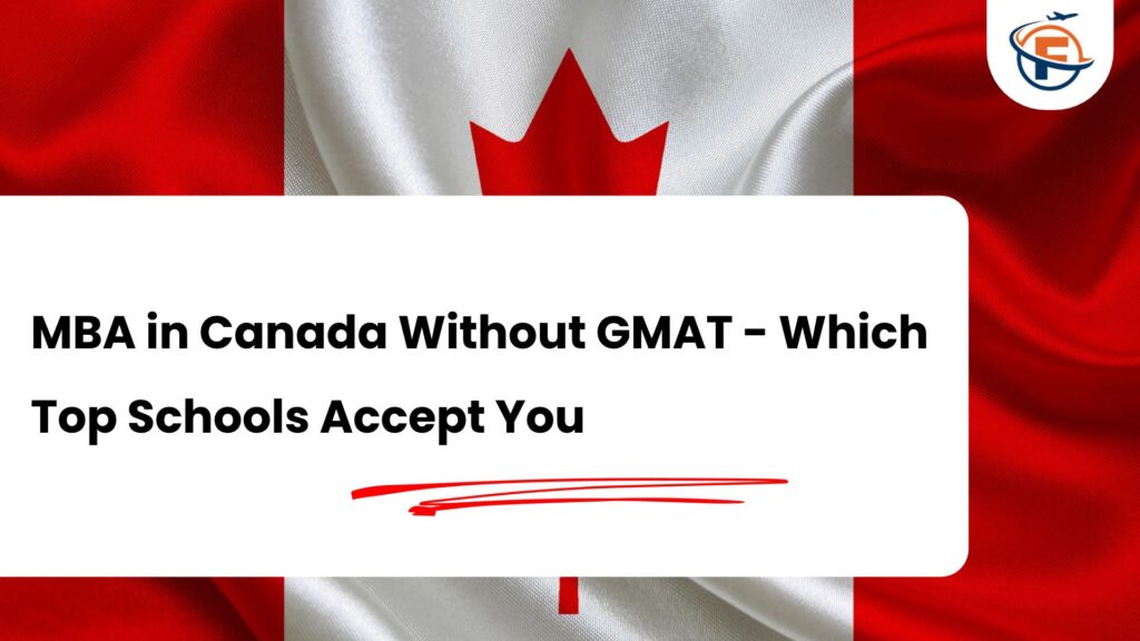 MBA in Canada Without GMAT in 2026-2027 : Which Schools Accept You and What They Want Instead