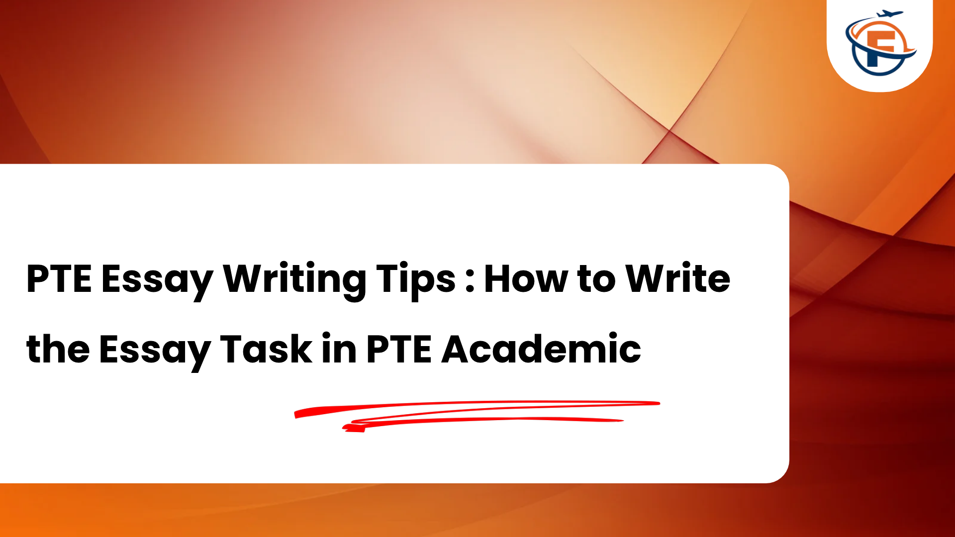 (FlyersVisas) PTE Essay Writing Tips _ How to Write the Essay Task in PTE Academic (Study Abroad Consultant in India)