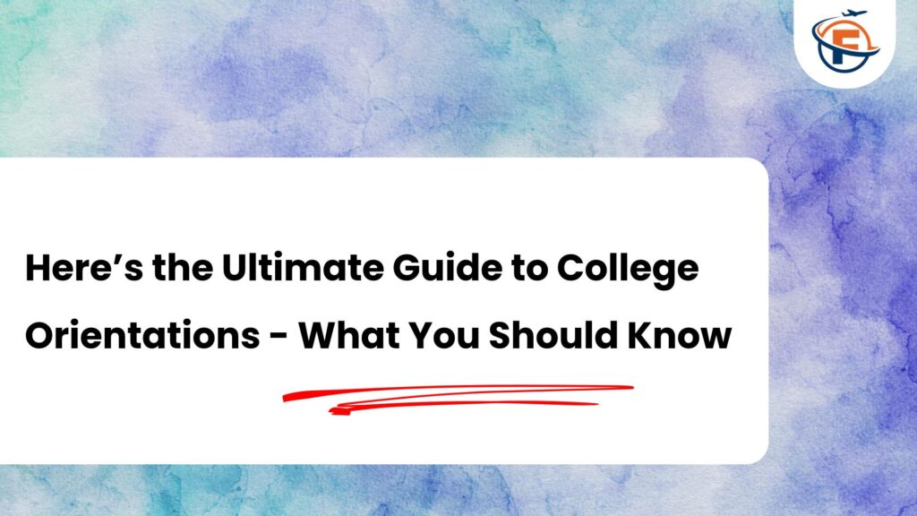 What Are College Orientations? Everything You Need to Know