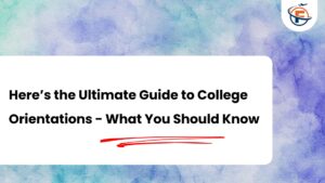 Read more about the article What Are College Orientations? Everything You Need to Know
